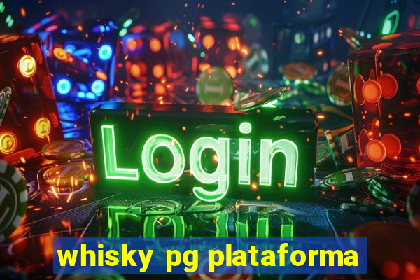 whisky pg plataforma